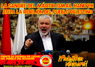 ECUADOR: MARTYR ISMAIL HANIYEHS BLOD BESKRIVER DET PALÆSTINSKE FOLKS OPSTAND. PALÆSTINA VIL&nbsp;SEJRE!